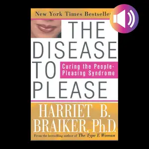 The Disease to Please: Curing the People-Pleasing Syndrome