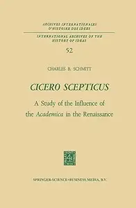 Cicero Scepticus: A Study of the Influence of the Academica in the Renaissance