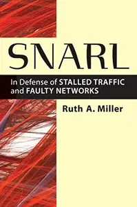 Snarl : In Defense of Stalled Traffic and Faulty Networks