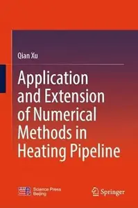 Application and Extension of Numerical Methods in Heating Pipeline