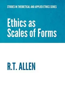 Ethics as Scales of Forms