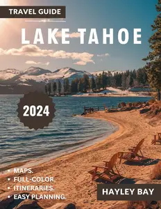 Lake Tahoe Travel Guide 2024