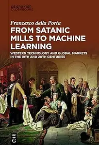 From Satanic Mills to Machine Learning: Western Technology and Global Markets in the 19th and 20th Centuries