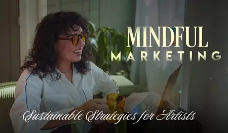 Mindful Marketing: Strategies for Artists and photographers!