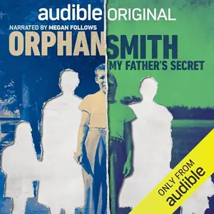 Orphan Smith: My Father’s Secret [Audiobook]