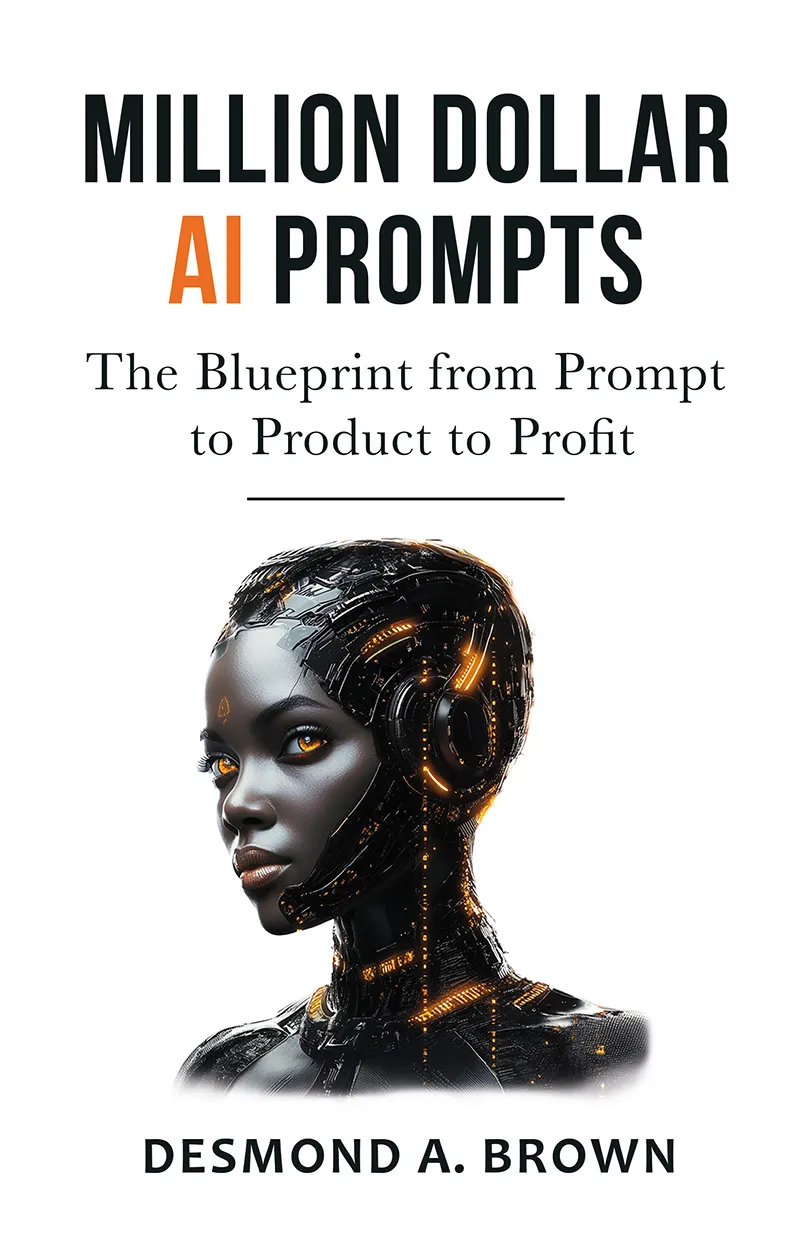 Million Dollar AI Prompts: The Blueprint from Prompt to Product to Profit