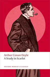 A Study in Scarlet (Oxford World's Classics), 2nd Edition