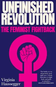 Unfinished Revolution: The feminist fightback