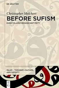 Before Sufism: Early Islamic renunciant piety