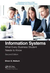 Information Systems: What Every Business Student Needs to Know, 2nd Edition