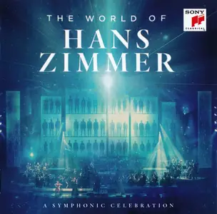 Hans Zimmer - The World Of Hans Zimmer: A Symphonic Celebration (2019)