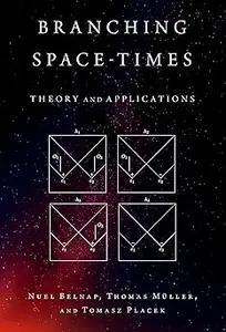 Branching Space-Times: Theory and Applications