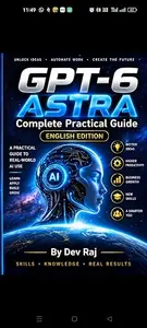 Chatgpt-6 ASTRA: Complete Practical Guide to AI, Automation, Productivity & Real-World Workflows