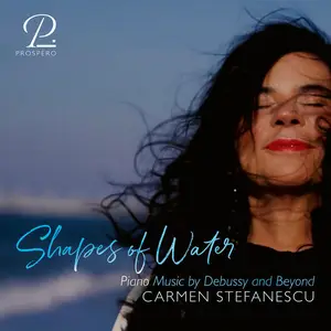 Carmen Stefanescu - Shapes of Water - Piano Music by Debussy and Beyond (2026)