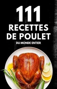 Himanhsu Patel, "111 recettes de poulet du monde entier"