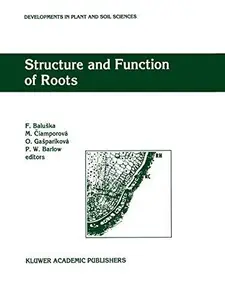 Structure and Function of Roots: Proceedings of the Fourth International Symposium on Structure and Function of Roots, June 20–