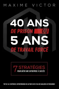 Maxime Victor, "40 ans de prison ou 5 ans de travail forcé"