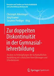 Zur doppelten Diskontinuität in der Gymnasiallehrerbildung: Ansätze zu Verknüpfungen der fachinhaltlichen Ausbildung mit schuli