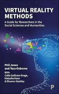 Virtual Reality Methods: A Guide for Researchers in the Social Sciences and Humanities