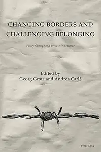 Changing Borders and Challenging Belonging: Policy Change and Private Experience