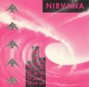 Nirvana - Aqua Seafoam Shame (1994)