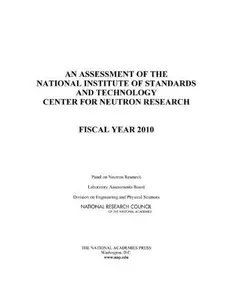 An Assessment of the National Institute of Standards and Technology Center for Neutron Research : Fiscal Year 2010