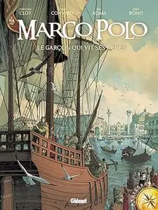 Marco Polo (Adam/Convard/Bono) - Tome 1 - Le garçon qui vit ses rêves