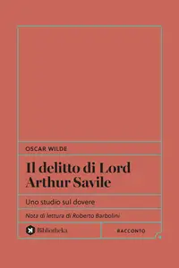 Il delitto di Lord Arthur Savile. Uno studio sul dovere - Oscar Wilde