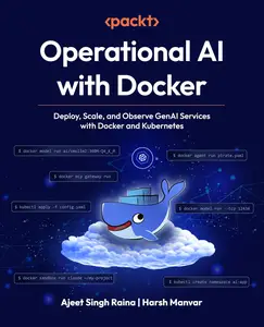 Operational AI with Docker: Deploy, scale, and operate agentic AI services with Docker and Kubernetes