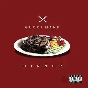 Gucci Mane - Dinner (2015)