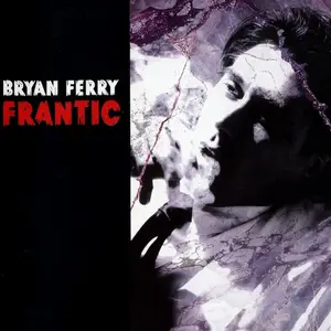 Bryan Ferry - Frantic (2002)