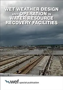 Wet Weather Design and Operation in Water Resource Recovery Facilities