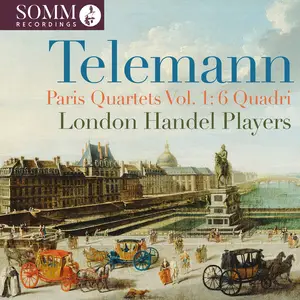 London Handel Players - Telemann - Paris Quartets, Vol. 1 (2025) [Official Digital Download 24/96]