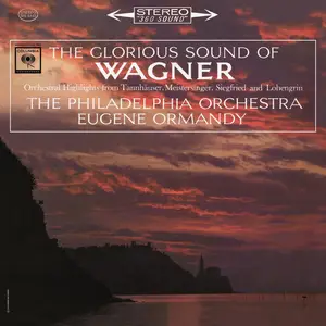 Eugene Ormandy - The Glorious Sound of Wagner (2023) [Official Digital Download 24/192]