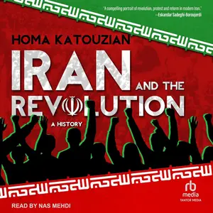 Iran and the Revolution: A History [Audiobook]