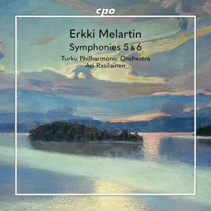 Ari Rasilainen, Turku Philharmonic Orchestra - Erkki Melartin: Symphonies Nos. 5 & 6 (2025)