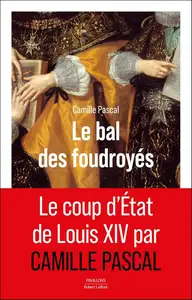 Camille Pascal, "Le bal des foudroyés"
