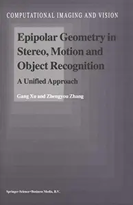 Epipolar Geometry in Stereo, Motion and Object Recognition: A Unified Approach