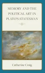 Memory and Political Art in Plato’s Statesman