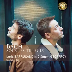 Loris Barrucand & Clément Geoffroy - Bach sous les tilleuls (2024) [Official Digital Download 24/96]