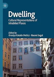 Dwelling: Cultural Representations of Inhabited Places