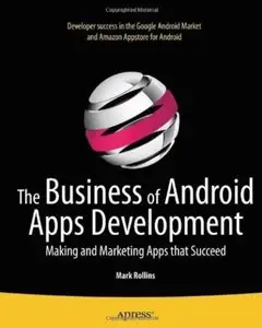 The Business of Android Apps Development: Making and Marketing Apps that Succeed [Repost]