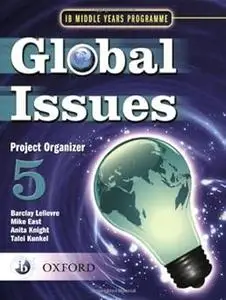 IB Global Issues Project Organizer 5: Middle Years Programme