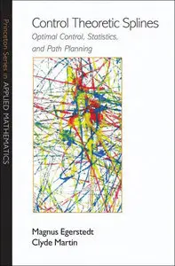Control Theoretic Splines: Optimal Control, Statistics, and Path Planning (Repost)