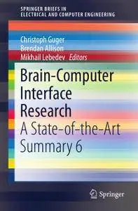 Brain-Computer Interface Research: A State-of-the-Art Summary 6