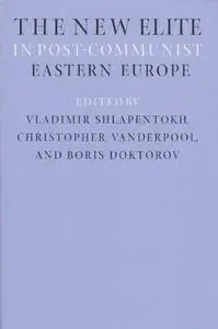 The New Elite in Post-Communist Eastern Europe