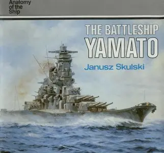 The Battleship Yamato (Anatomy of the Ship) (Repost)