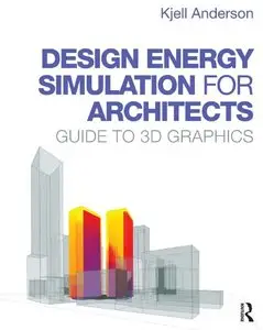 Design Energy Simulation for Architects: Guide to 3D Graphics