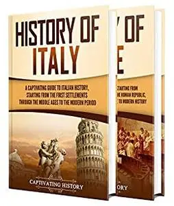 Italian History: A Captivating Guide to the History of Italy and Rome