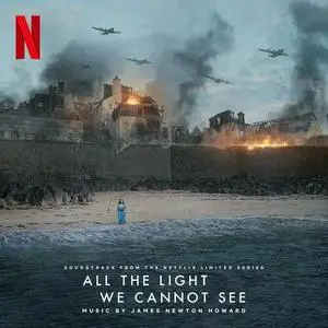 James Newton Howard - All the Light We Cannot See (2023)